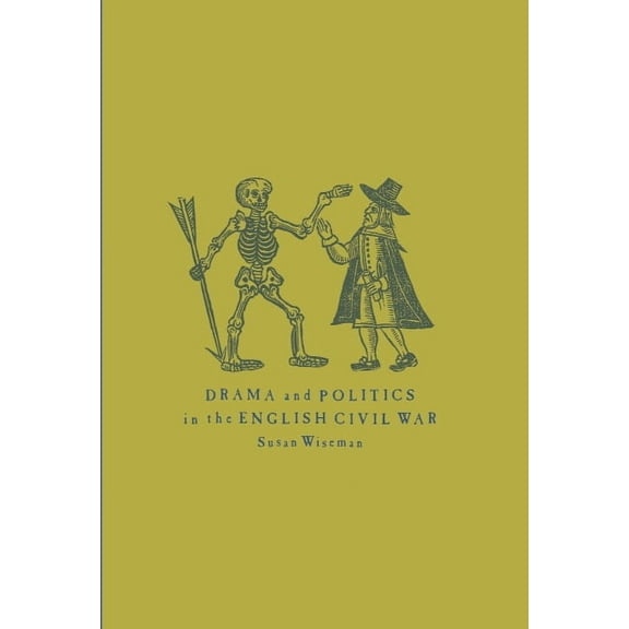 Drama and Politics in the English Civil War, (Hardcover)