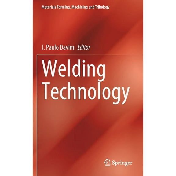 Materials Forming, Machining and Tribolo Welding Technology, (Hardcover)