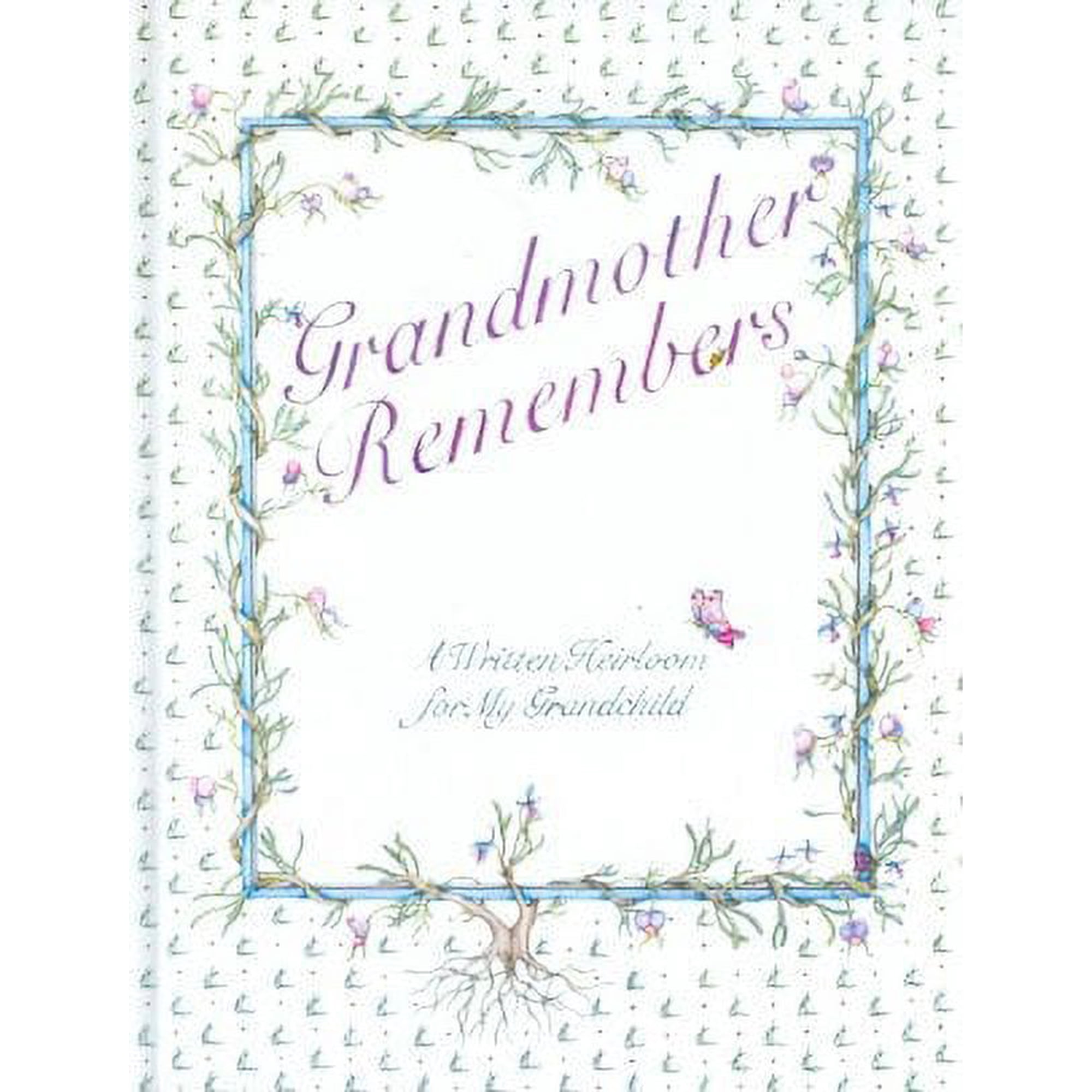 Grandmother Remembers: A Written Heirloom for My Grandchild