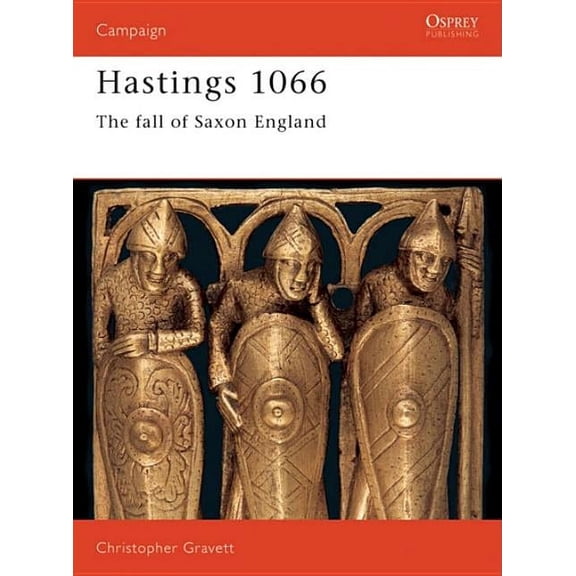 Campaign: Hastings 1066 : The Fall of Saxon England (Series #13) (Edition 2) (Paperback)