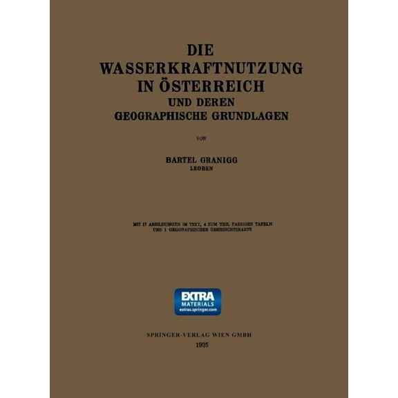 Die Wasserkraftnutzung in Ãsterreich: Und Deren Geographische Grundlagen, (Paperback)