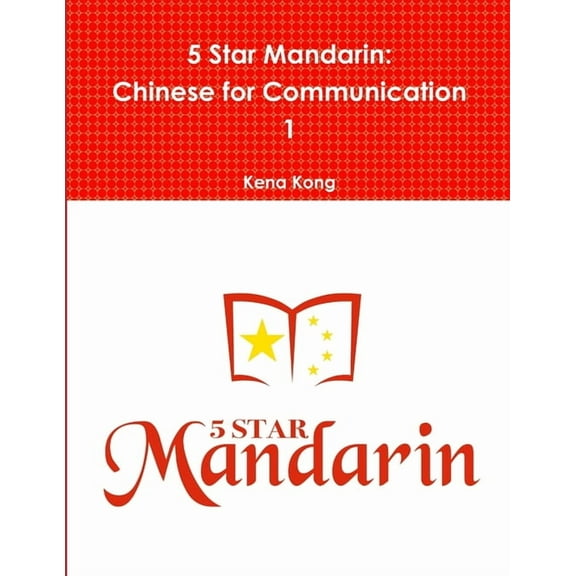 5 Star Mandarin: Chinese for Communication 1, (Paperback)