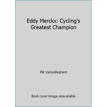 Eddy Merckx: Cycling's Greatest Champion [Hardcover - Used]