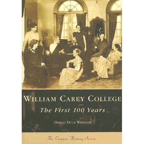 Pre-Owned William Carey College: The First 100 Years (Paperback) 0738542628 9780738542621