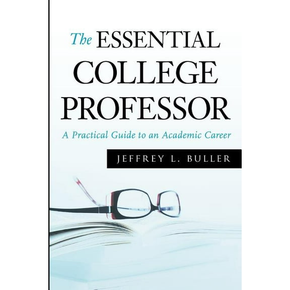 Jossey-Bass Higher and Adult Education ( The Essential College Professor, (Paperback)