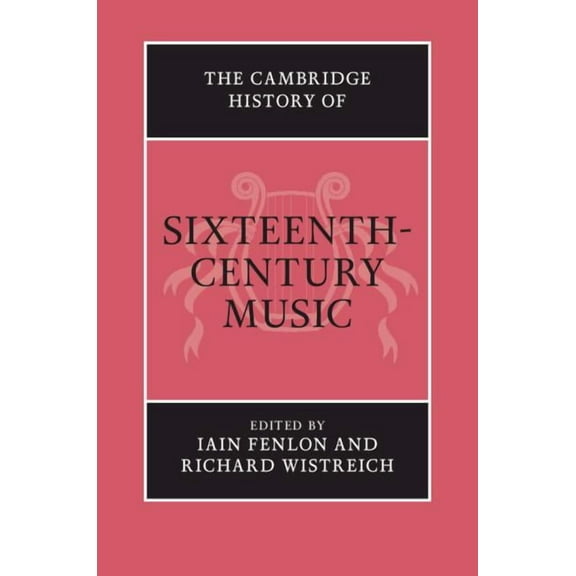 Cambridge History of Music The Cambridge History of Sixteenth-Century Music, (Hardcover)