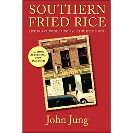 Southern Fried Rice: Life in a Chinese Laundry in the Deep South -