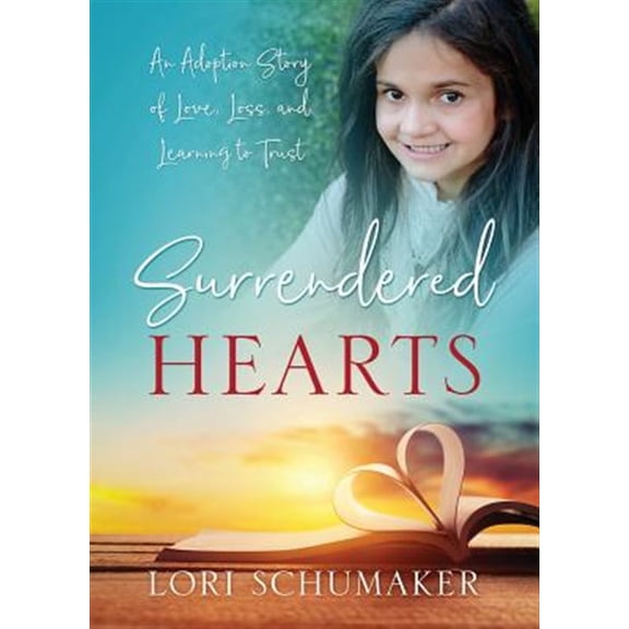 Pre-Owned Surrendered Hearts: An Adoption Story of Love, Loss, and Learning to Trust Paperback