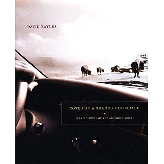 Pre-Owned Notes on a Shared Landscape: Making Sense of the American West (Hardcover) 0961454741 9780961454746