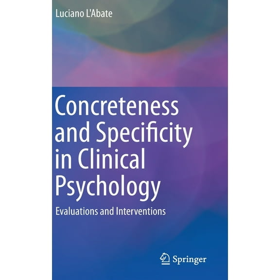 Concreteness and Specificity in Clinical Psychology: Evaluations and Interventions, (Hardcover)