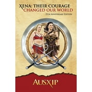 Xena: Their Courage Changed Our World (Paperback)
