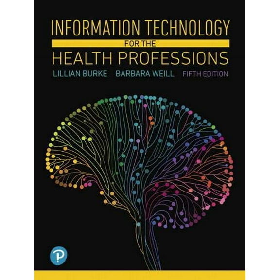 Pre-Owned Information Technology for the Health Professions, 9780134877716, 0134877713, Paperback, 5 edition