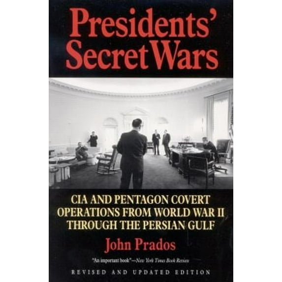 Pre-Owned Presidents' Secret Wars: CIA and Pentagon Covert Operations from World War II Through the Persian Gulf War (Paperback) 1566631084 9781566631082
