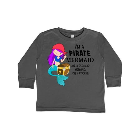 

Inktastic I m a Pirate Mermaid-like a regular mermaid only cooler Gift Toddler Boy or Toddler Girl Long Sleeve T-Shirt