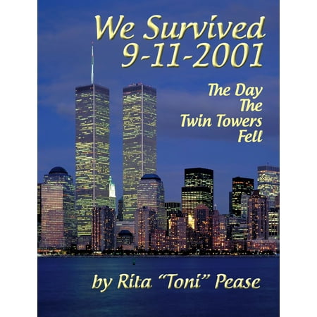 We Survived 9/11/2001: The Day The Twin Towers Fell - eBook