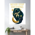 thumbnail image 2 of Never Stop Dreaming – Cosmic Fun For All Ages Poster Wall Art, Modern Wall Decor, 12x18 UNFRAMED, 2 of 3