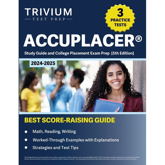 ACCUPLACER Study Guide 2024-2025: 3 Practice Tests and College Placement Exam Prep (Math, Reading, Writing) [5th Edition, (Paperback)
