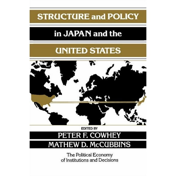 Political Economy of Institutions and De Structure and Policy in Japan and the United States: An Institutionalist Approach, (Paperback)