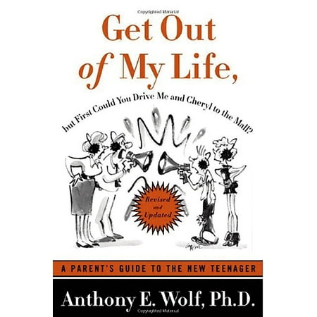 Get Out of My Life, but First Could You Drive Me & Cheryl to the Mall : A Parent's Guide to the New (Best Way To Get Out Of The Army)