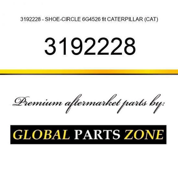 3192228 - SHOE-CIRCLE 6G4526 fit CATERPILLAR (CAT)