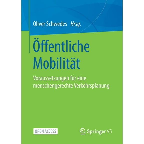 Ãffentliche MobilitÃ¤t: Voraussetzungen FÃ¼r Eine Menschengerechte Verkehrsplanung, (Paperback)