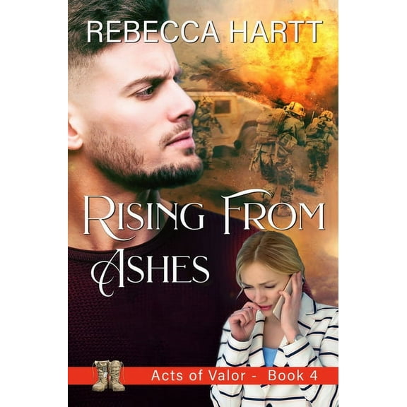 Acts of Valor: Rising From Ashes : Christian Romantic Suspense (Paperback)