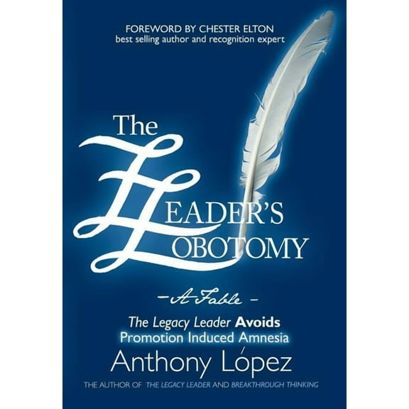 The Leader's Lobotomy - A Fable (Hardcover)