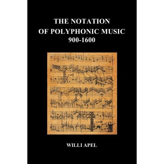 The Notation of Polyphonic Music 900 1600 (Paperback), (Paperback)