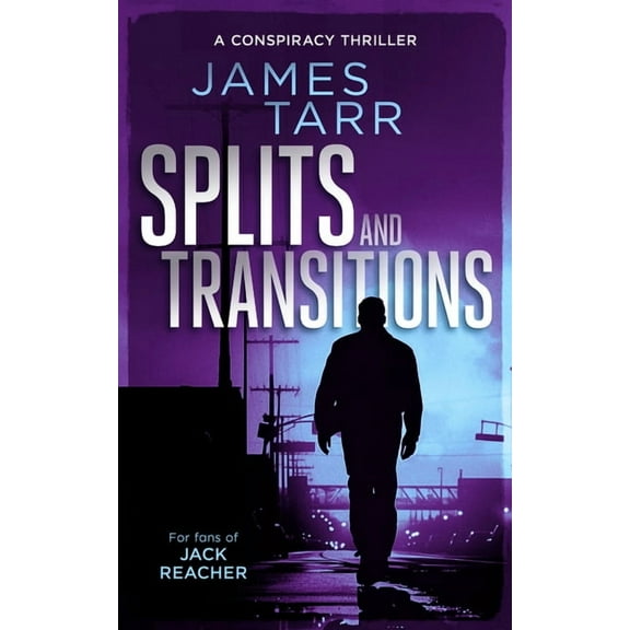 James Tarr Conspiracy Thrillers Splits and Transitions: A Gripping Conspiracy Thriller, Book 3, (Paperback)