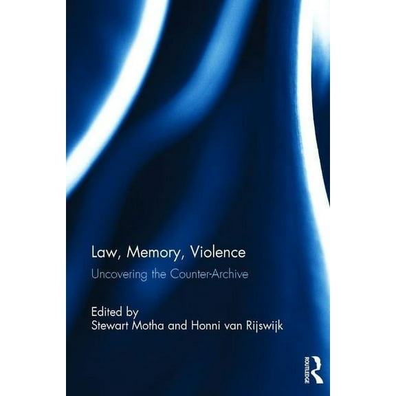Law, Memory, Violence: Uncovering the Counter-Archive, (Hardcover)