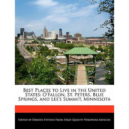 Best Places to Live in the United States : O'Fallon, St. Peters, Blue Springs, and Lee's Summit, (Best Blue States To Live In)