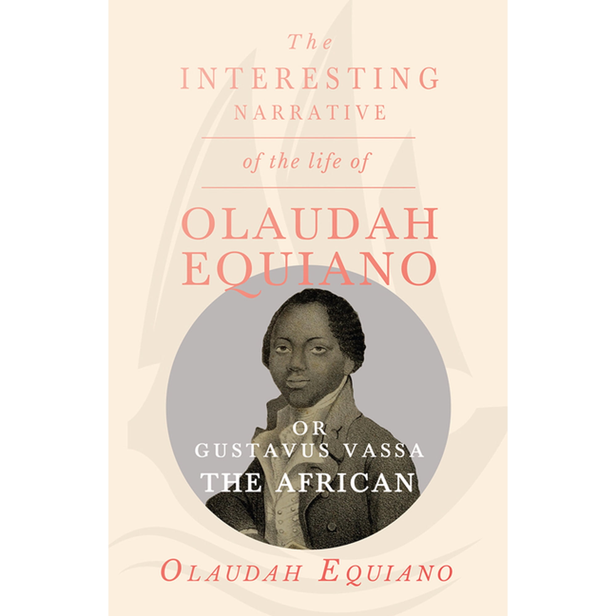 The Interesting Narrative of the Life of Olaudah Equiano Or Gustavus Vassa The African. (Paperback)