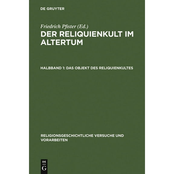 Religionsgeschichtliche Versuche Und Vor Der Reliquienkult Im Altertum, Book 5, (Hardcover)