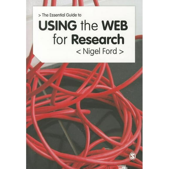 The Essential Guide to Using the Web for Research, (Paperback)