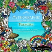FABIANA ATTANASIO Mythographic Color Discover: Paradise: An Artist's Coloring Book of Glorious Worlds and Hidden Objects