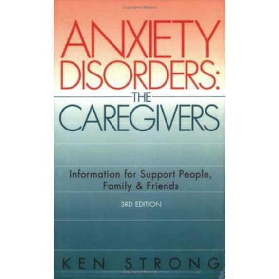 Pre-Owned Anxiety Disorders: The Caregivers, Third Edition (Paperback) 1590790561 9781590790564