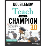 Teach Like a Champion 3.0: 63 Techniques That Put Students on the Path to College (Paperback)