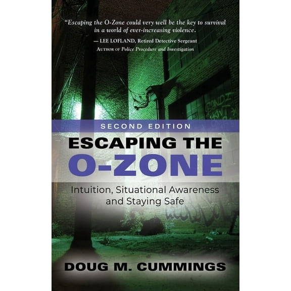 Escaping the O-Zone: Intuition, Situational Awareness, and Staying Safe, (Paperback)