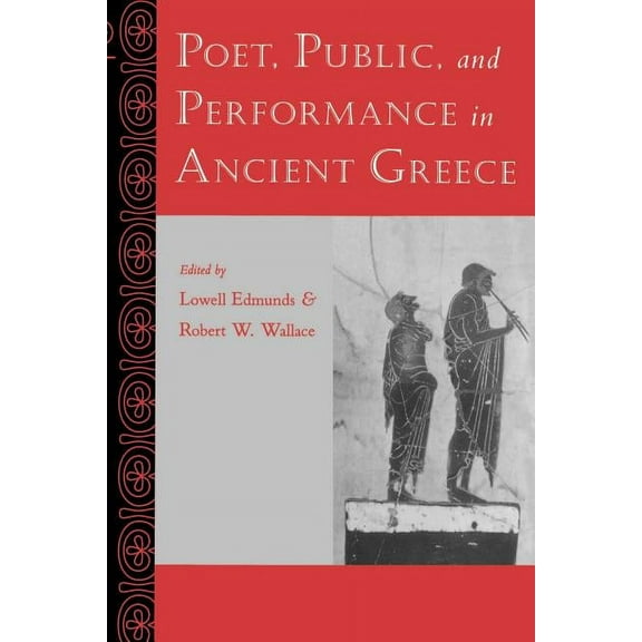 Poet, Public, and Performance in Ancient Greece, (Paperback)