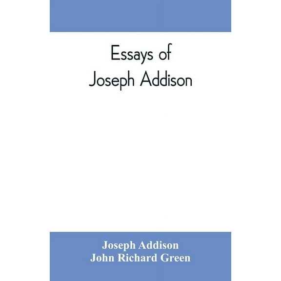 Essays of Joseph Addison, (Paperback)