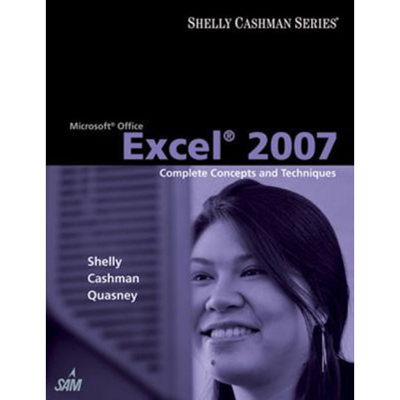 Pre-Owned Microsoft Office Excel 2007: Complete Concepts and Techniques (Shelly Cashman Series) (Paperback) 1418843431 9781418843434
