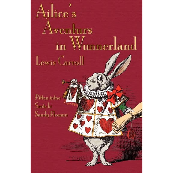 Ailice's Aventurs in Wunnerland: Alice's Adventures in Wonderland in Southeast Central Scots, (Paperback)