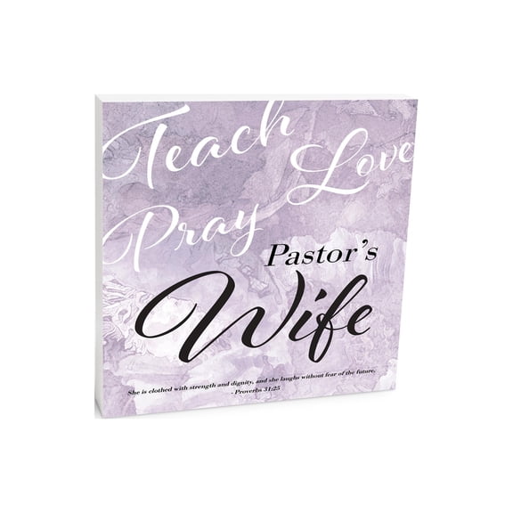 Pastor's Wife Pray Love Lavender Splash 10 x 10 Wood Tabletop Sign Plaque