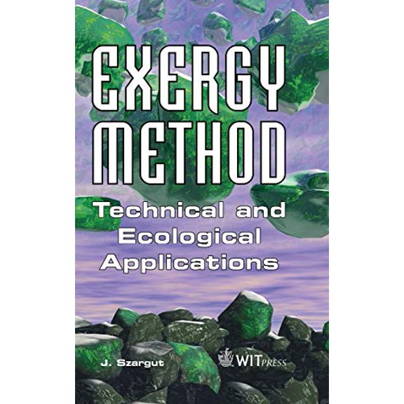 Pre-Owned Exergy Method: Technical and Ecological Applications (Developments in Heat Transfer), 9781853127533, 1853127531, Hardcover,