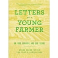 thumbnail image 1 of Letters to a Young Farmer: On Food, Farming, and Our Future, 1 of 3
