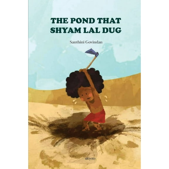 The Pond that Shyam Lal Dug, (Paperback)