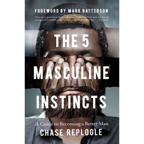 The 5 Masculine Instincts: A Guide to Becoming a Better Man (Paperback) 0802425542 9780802425546