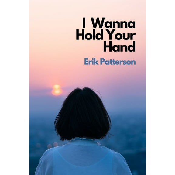 I Wanna Hold Your Hand, (Paperback)