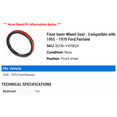 thumbnail image 2 of Front Inner Wheel Seal - Compatible with 1955 - 1970 Ford Fairlane 1956 1957 1958 1959 1960 1961 1962 1963 1964 1965 1966 1967 1968 1969, 2 of 2