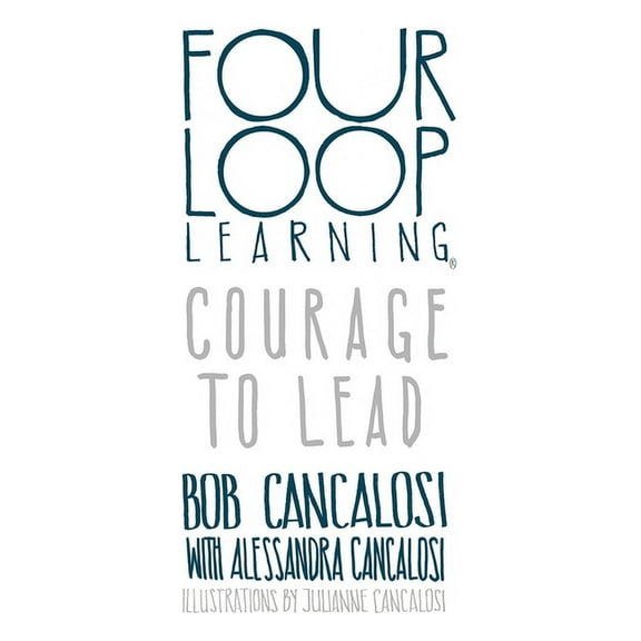 Four Loop Learning Courage to Lead, (Hardcover)